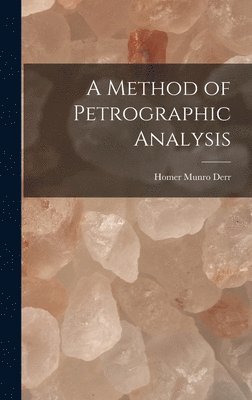 bokomslag A Method of Petrographic Analysis