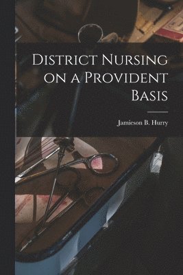 District Nursing on a Provident Basis