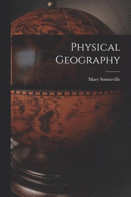 Somerville Mary, Somerville, Mary - Physical Geography, Häftad