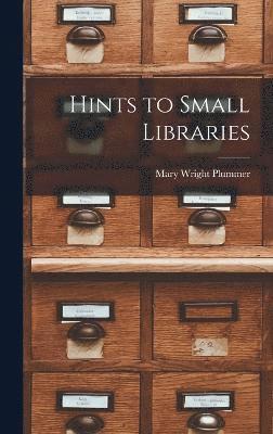 Hints to Small Libraries 1