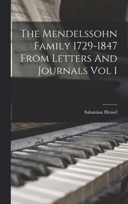 bokomslag The Mendelssohn Family 1729-1847 From Letters And Journals Vol I