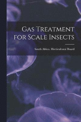 South Africa Horticultural Board, South Africa. Horticultural Board - Gas Treatment for Scale Insects, Häftad