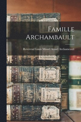 bokomslag Famille Archambault