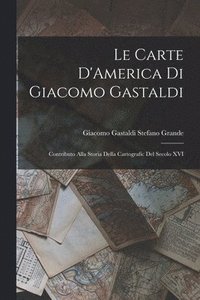 bokomslag Le Carte D'America di Giacomo Gastaldi