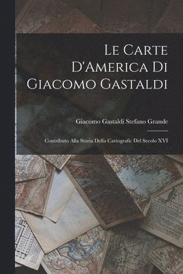 Le Carte D'America di Giacomo Gastaldi 1