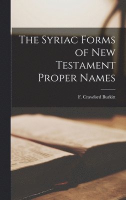 bokomslag The Syriac Forms of New Testament Proper Names