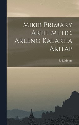 Mikir Primary Arithmetic. Arleng Kalakha Akitap