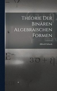 bokomslag Thorie der binren algebraischen Formen