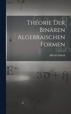 Thorie der binren algebraischen Formen 1