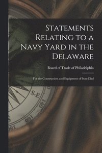 bokomslag Statements Relating to a Navy Yard in the Delaware