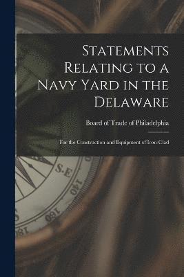 Statements Relating to a Navy Yard in the Delaware 1