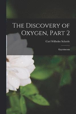 The Discovery of Oxygen, Part 2 1