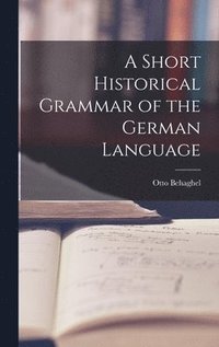 bokomslag Short Historical Grammar of the German Language
