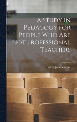 A Study in Pedagogy for People who are not Professional Teachers 1