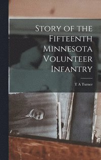 bokomslag Story of the Fifteenth Minnesota Volunteer Infantry