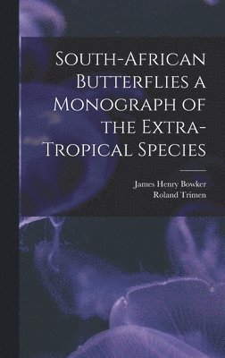 bokomslag South-African Butterflies a Monograph of the Extra-Tropical Species