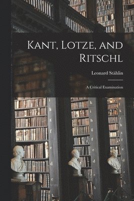 Kant, Lotze, and Ritschl