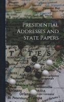 bokomslag Presidential Addresses and State Papers