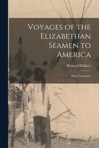 bokomslag Voyages of the Elizabethan Seamen to America