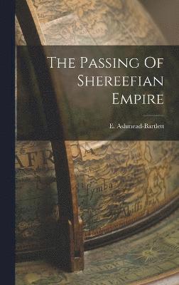 bokomslag The Passing Of Shereefian Empire