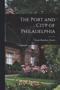 bokomslag Port and City of Philadelphia