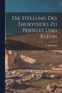 bokomslag Die Stellung des Thukydides zu Perikles und Kleon