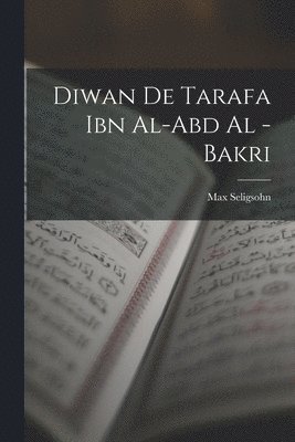 Diwan De Tarafa Ibn Al-Abd Al -Bakri 1