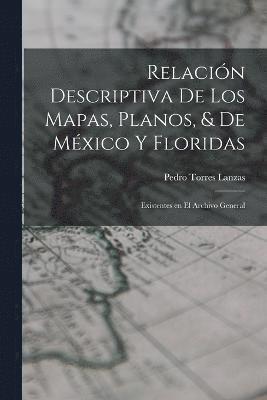 bokomslag Relacin Descriptiva de los Mapas, Planos, & de Mxico y Floridas