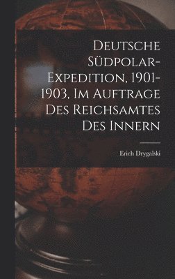 bokomslag Deutsche Sdpolar-Expedition, 1901-1903, im Auftrage des Reichsamtes des Innern