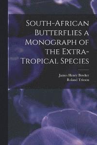 bokomslag South-African Butterflies a Monograph of the Extra-Tropical Species
