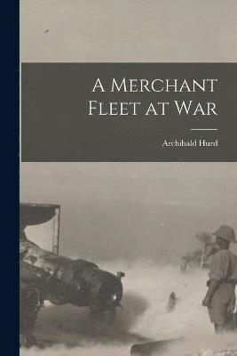 bokomslag A Merchant Fleet at War