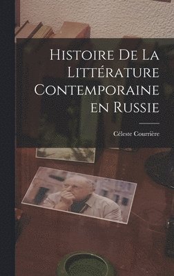 bokomslag Histoire de la Littrature Contemporaine en Russie