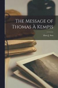 bokomslag The Message of Thomas  Kempis