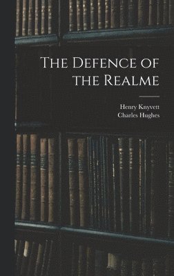 Henry Knyvett, Charles Hughes - Defence of the Realme, Inbunden