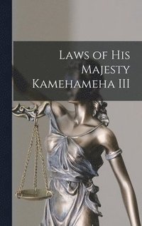 bokomslag Laws of His Majesty Kamehameha III