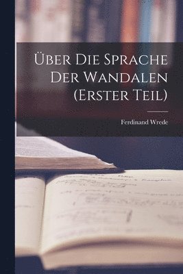 Über die Sprache der Wandalen (erster Teil)