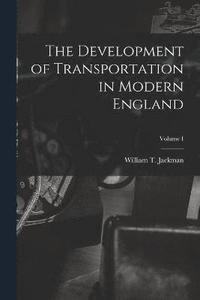 bokomslag The Development of Transportation in Modern England; Volume I