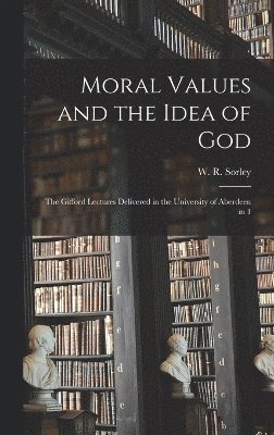 Moral Values and the Idea of God 1