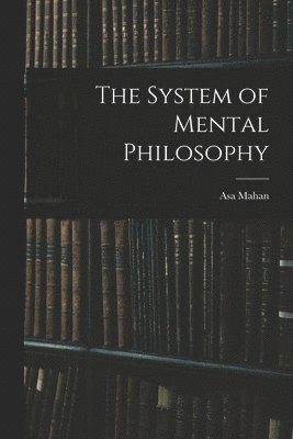 System of Mental Philosophy