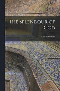 bokomslag The Splendour of God