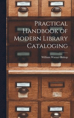 William Warner Bishop - Practical Handbook of Modern Library Cataloging, Inbunden