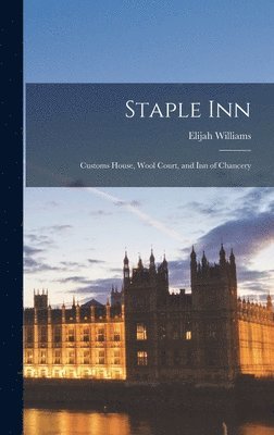 Elijah Williams - Staple Inn, Inbunden