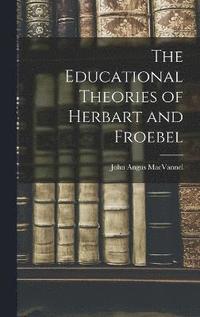 bokomslag The Educational Theories of Herbart and Froebel