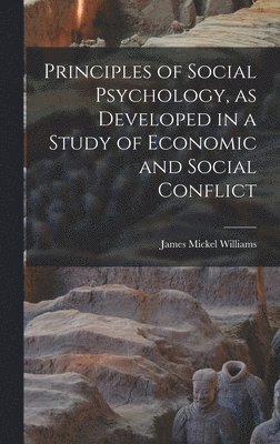 bokomslag Principles of Social Psychology, as Developed in a Study of Economic and Social Conflict