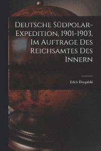 bokomslag Deutsche Sdpolar-Expedition, 1901-1903, im Auftrage des Reichsamtes des Innern