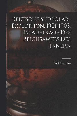 bokomslag Deutsche Sdpolar-Expedition, 1901-1903, im Auftrage des Reichsamtes des Innern