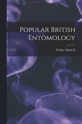 bokomslag Popular British Entomology