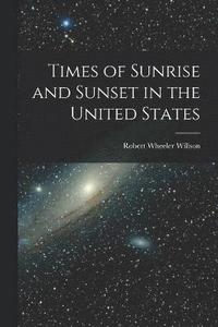 bokomslag Times of Sunrise and Sunset in the United States