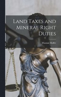 bokomslag Land Taxes and Mineral Right Duties