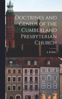 bokomslag Doctrines and Genius of the Cumberland Presbyterian Church